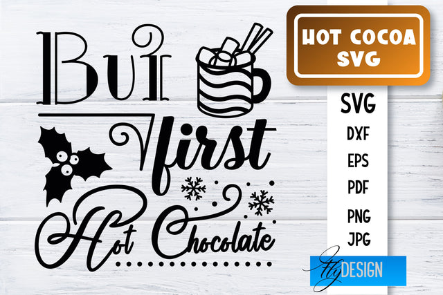 Hot Cocoa SVG | Winter Designs | Chocolate SVG SVG Fly Design 