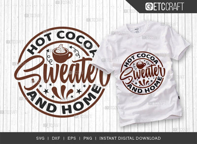 Hot Cocoa Sweater And Home SVG Cut File, Hot Chocolate Lover Svg, Hot Chocolate Quotes, Hot Chocolate Cutting File, TG 00884 SVG ETC Craft 