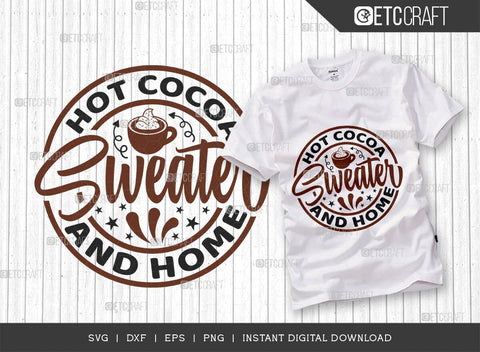 Hot Cocoa Sweater And Home SVG Cut File, Hot Chocolate Lover Svg, Hot Chocolate Quotes, Hot Chocolate Cutting File, TG 00884 SVG ETC Craft 