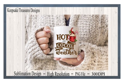 Hot Cocoa Weather, Gnome, Sublimation PNG, T-Shirt Design Sublimation Keepsake Treasures Designs LLC. 