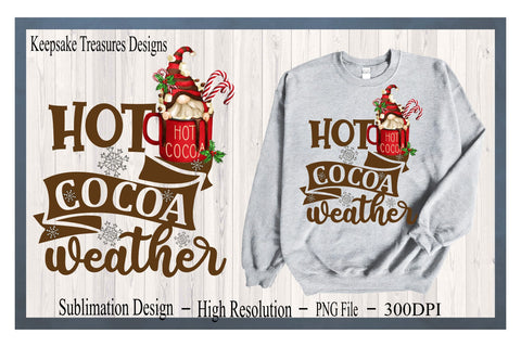 Hot Cocoa Weather, Gnome, Sublimation PNG, T-Shirt Design Sublimation Keepsake Treasures Designs LLC. 