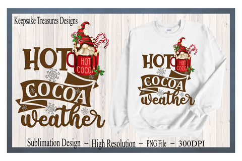 Hot Cocoa Weather, Gnome, Sublimation PNG, T-Shirt Design Sublimation Keepsake Treasures Designs LLC. 
