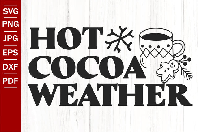 Hot Cocoa Weather SVG | Winter SVG | Christmas SVG SVG SeventhHeavenStudios 