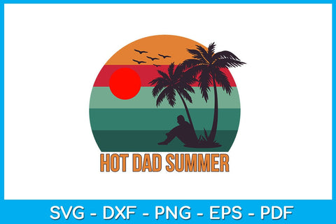 Hot Dad Summer PNG Summer Sublimation Printable File Sublimation Creativedesigntee 