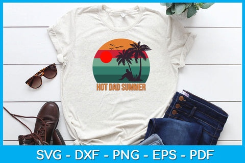 Hot Dad Summer PNG Summer Sublimation Printable File Sublimation Creativedesigntee 