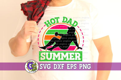 Hot Dad Summer SVG DXF EPS PNG-Father's Day SVG SVG Greedy Stitches 