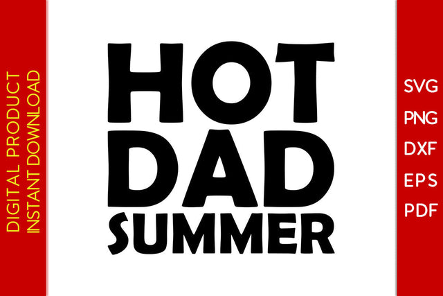 Hot Dad Summer SVG PNG PDF Cut File SVG Creativedesigntee 