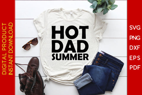 Hot Dad Summer SVG PNG PDF Cut File SVG Creativedesigntee 
