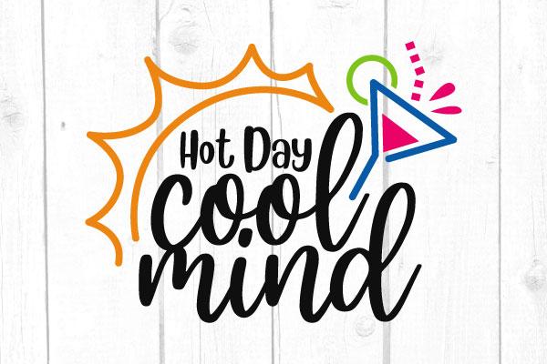 Hot Day Cool Mind Svg SVG cricutfilesmg 