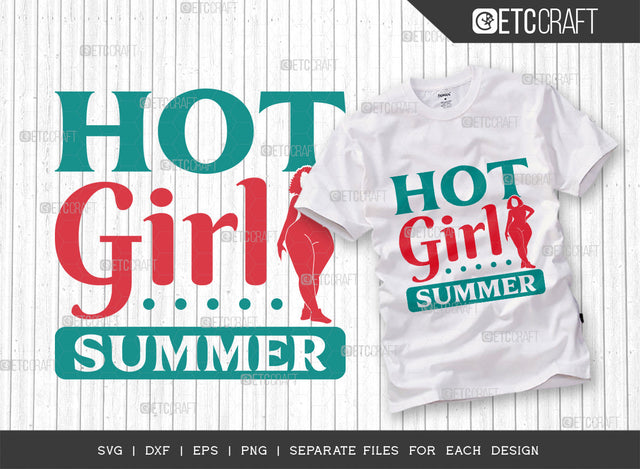 Hot Girl Summer SVG Cut File, Beach Life Svg, Summer Love Svg, Vacation Svg, Summer Vibes Svg, Summer Saying Svg, Summer Quote, ETC T00441 SVG ETC Craft 