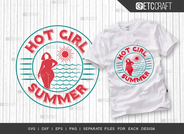 Hot Girl Summer SVG Cut File, Beach Life Svg, Summer Love Svg, Vacation Svg, Summer Vibes Svg, Summer Saying Svg, Summer Quote, ETC T00441 SVG ETC Craft 