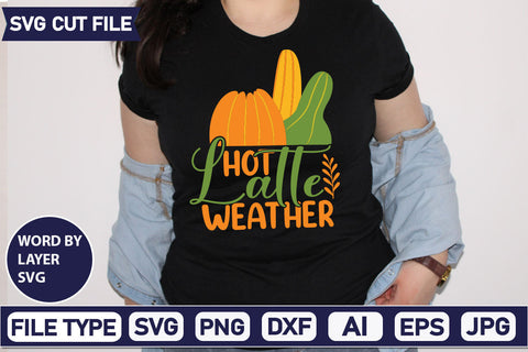 Hot Latte Weather SVG Cut File SVGs quotes-and-sayings food-drink mini-bundles print-cut on-sale Clipart Clip Art Sublimation or Vinyl Shirt Design SVG DesignPlante 503 