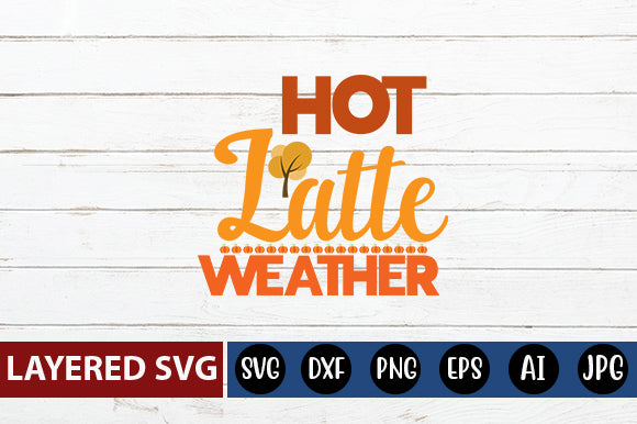 hot latte weather svg cute file SVG Blessedprint 