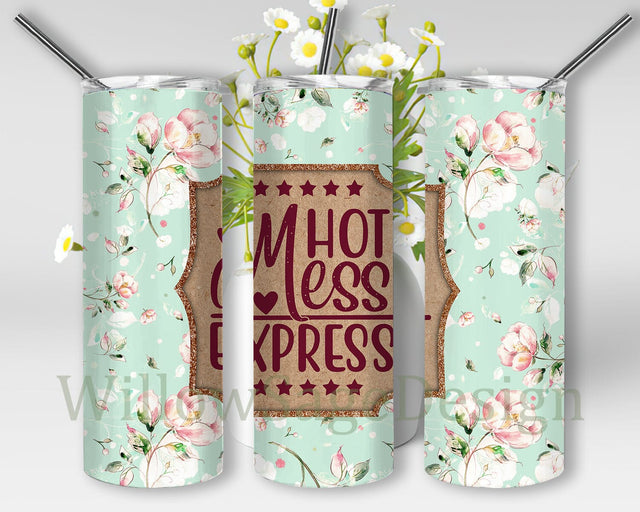 Hot Mess Express Floral 20oz Tumbler Png, Watercolor Floral Sublimation Designs, Hot Mess Express Tumbler, Floral Tumbler Sublimation WillowSageDesign 