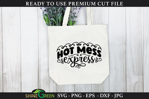 Hot Mess Express | Funny Mothers Day SVG Cut File SVG Shine Green Art 