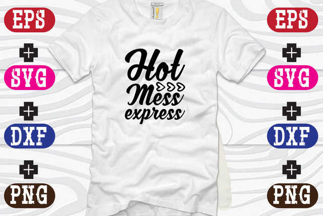 Hot Mess Express SVG Nurstore 