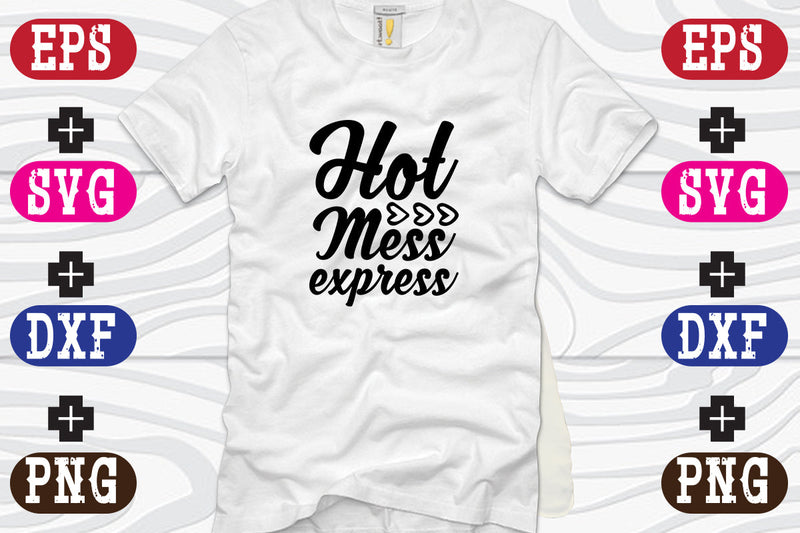 Hot Mess Express SVG Nurstore 