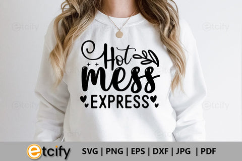 Hot mess express SVG SVG etcify 
