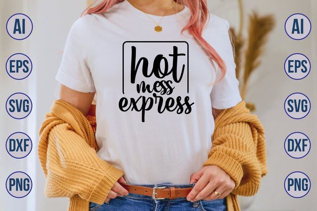 hot mess express svg SVG nirmal108roy 
