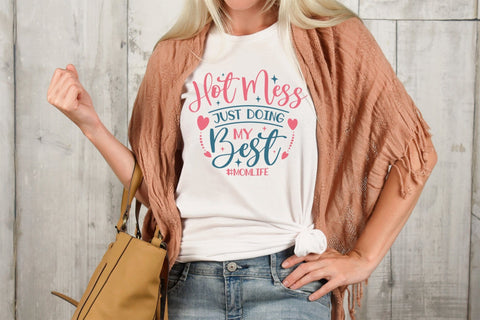 Hot Mess Just Doing My Best | Mothers Saying SVG SVG CraftLabSVG 