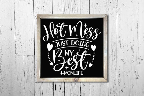 Hot Mess Just Doing My Best | Mothers Saying SVG SVG CraftLabSVG 