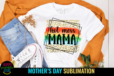 Hot Mess Mama Sublimation I Mothers Day Sublimation Sublimation Happy Printables Club 