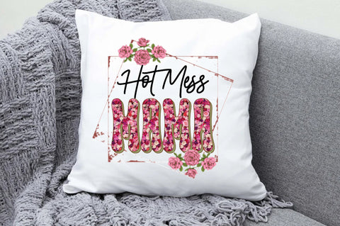 Hot Mess Mama Sublimation Sublimation Jagonath Roy 