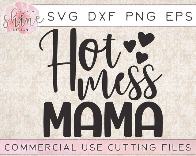Hot Mess Mama SVG Poppy Shine Design 