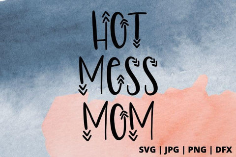 Hot Mess Mom SVG Good Morning Chaos 