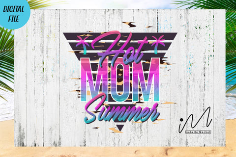 Hot mom summer png, summer t shirt, hello summer png, mom t shirt SVG Isabella Machell 