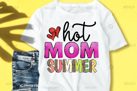 Hot mom summer SVG Sublimation Regulrcrative 