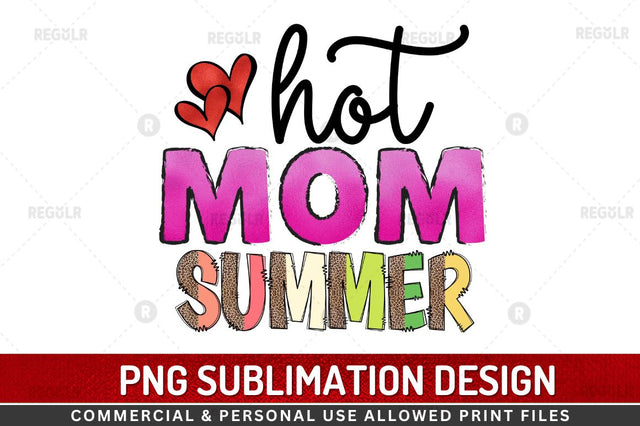 Hot mom summer SVG Sublimation Regulrcrative 