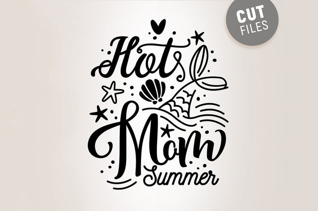 Hot Mom Summer SVG SVG VectorSVGdesign 
