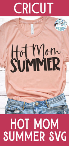 Hot Mom Summer SVG SVG Wispy Willow Designs 
