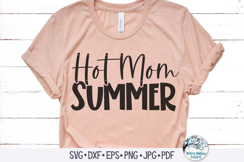 Hot Mom Summer SVG SVG Wispy Willow Designs 