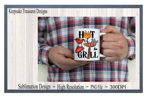 Hot Of The Grill, Hand Drawn, 4th of July, Father's Day, Sublimation PNG, Digital Design, Sublimation Keepsake Treasures Designs LLC. 