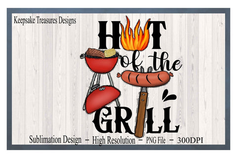 Hot Of The Grill, Hand Drawn, 4th of July, Father's Day, Sublimation PNG, Digital Design, Sublimation Keepsake Treasures Designs LLC. 