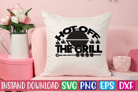 Hot off the Grill SVG Cut File SVGs, Quotes and Sayings, Food & Drink, Holiday,On Sale, SVG Studio Innate 