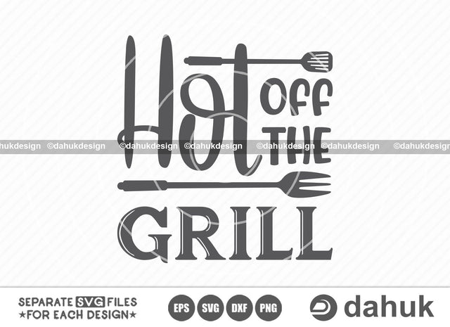Hot Off The Grill SVG, Grilling SVG, BBQ svg, Barbecue Grill svg, Grillers Svg, Cut file, for silhouette, svg, eps, dxf, png, clipart cricut design space, vinyl cut files SVG dahukdesign 