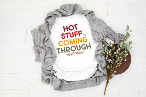 Hot Stuff -ing Coming Through Thanksgiving SVG SVG Pickled Thistle Creative 