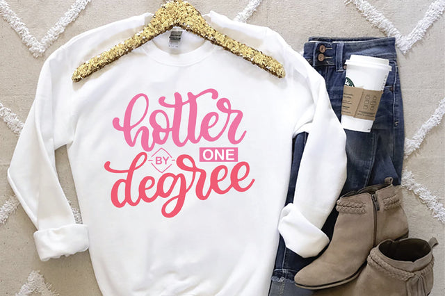 Hotter By One Degree SVG SVG Creativeart88 