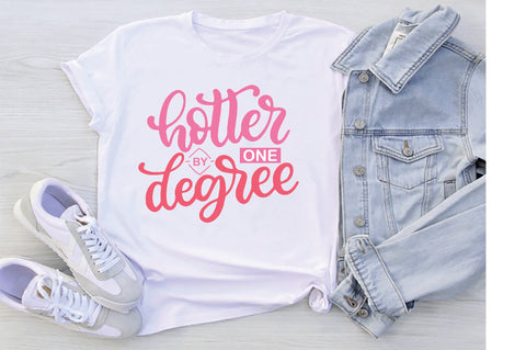 Hotter By One Degree SVG SVG Creativeart88 