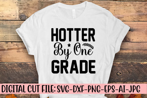 Hotter By One Grade SVG Cut File SVG Syaman 