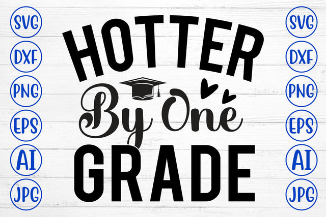 Hotter By One Grade SVG Cut File SVG Syaman 