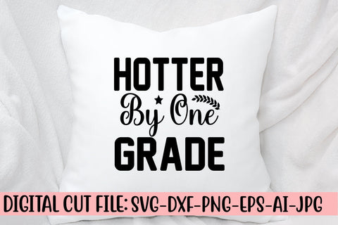 Hotter By One Grade SVG Cut File SVG Syaman 