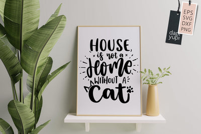 House Is Not A Home Without A Cat SVG dapiyupi store 