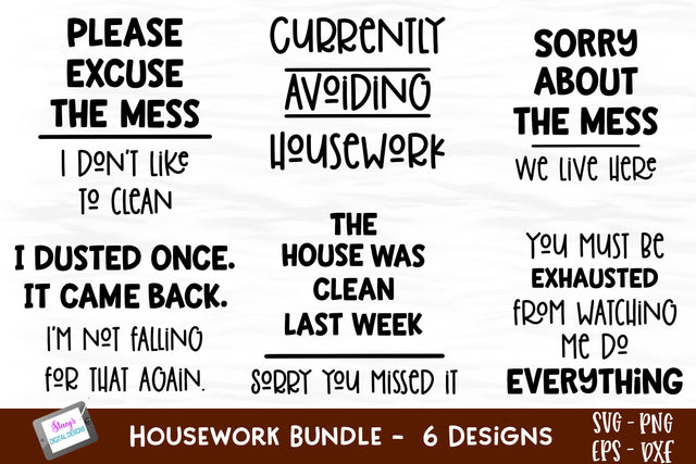 Housewok Bundle - Includes 6 funny housework SVG Designs SVG Stacy's Digital Designs 