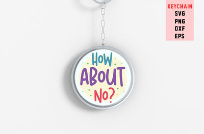 How About NO, Round Key ring SVG SVG MD mominul islam 