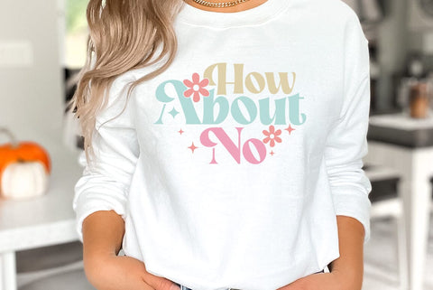 How About No, Sarcastic Quote SVG SVG FiveStarCrafting 