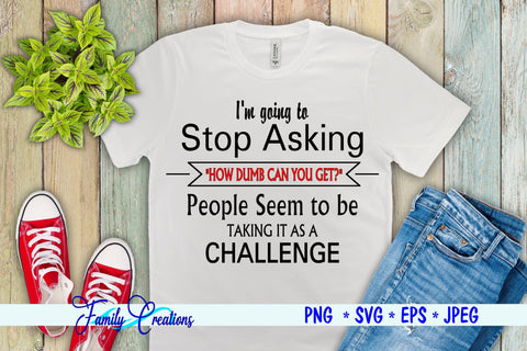 How Dumb Can You Get? SVG Family Creations 